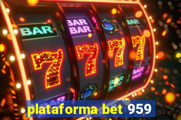 plataforma bet 959